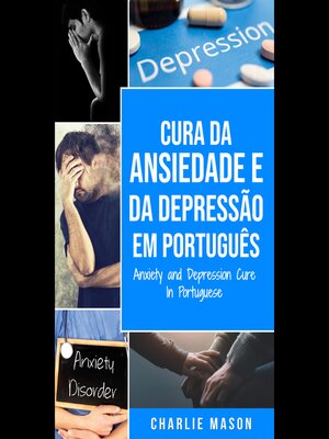 cover image of Cura da Ansiedade e da Depressão Em português/ Anxiety and Depression Cure In Portuguese